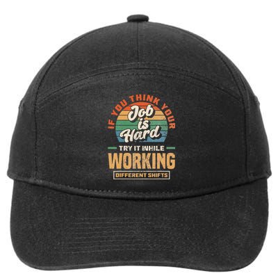 Night Shift Worker Overnight Shift Funny Shift Work 7-Panel Snapback Hat