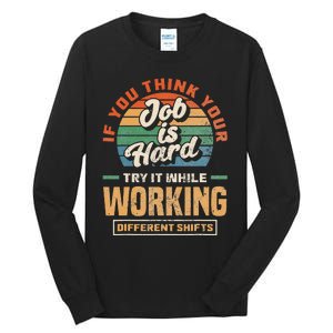 Night Shift Worker Overnight Shift Funny Shift Work Tall Long Sleeve T-Shirt