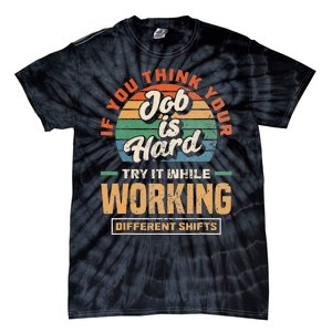 Night Shift Worker Overnight Shift Funny Shift Work Tie-Dye T-Shirt