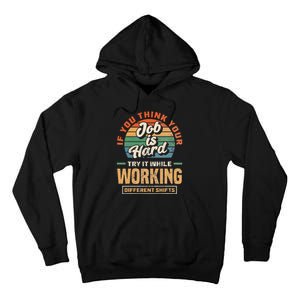 Night Shift Worker Overnight Shift Funny Shift Work Tall Hoodie