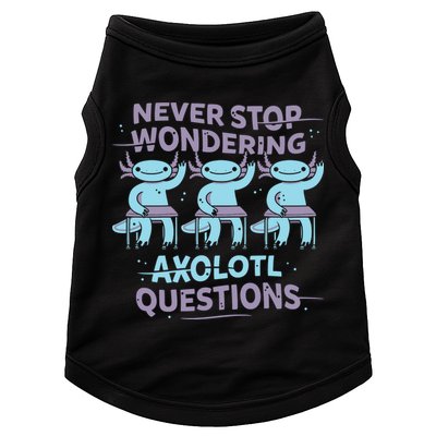 Never Stop Wondering Axolotl Questions Doggie Tank