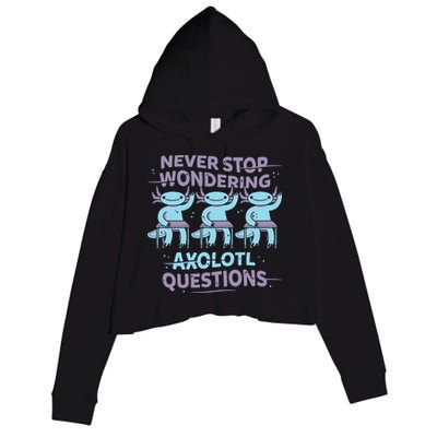 Never Stop Wondering Axolotl Questions Crop Fleece Hoodie