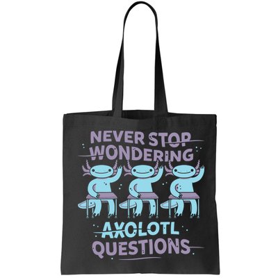 Never Stop Wondering Axolotl Questions Bag