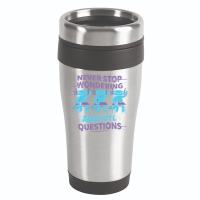 Never Stop Wondering Axolotl Questions 16oz Travel Tumbler