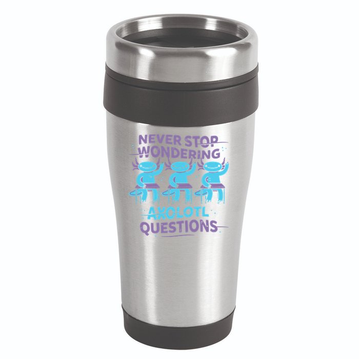 Never Stop Wondering Axolotl Questions 16oz Travel Tumbler