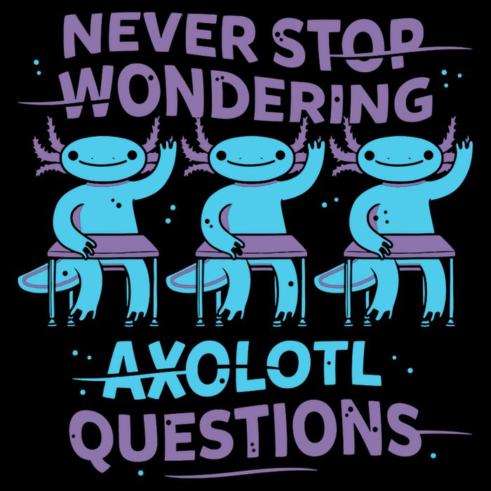 Never Stop Wondering Axolotl Questions 16oz Travel Tumbler