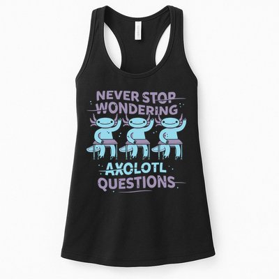 Never Stop Wondering Axolotl Questions Womens Tank Top