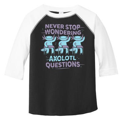 Never Stop Wondering Axolotl Questions Toddler Fine Jersey T-Shirt