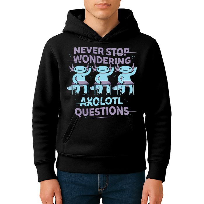 Never Stop Wondering Axolotl Questions Kids Hoodie
