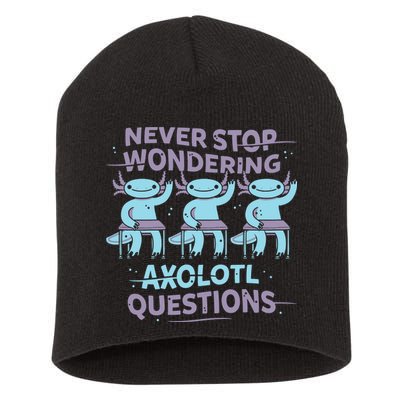 Never Stop Wondering Axolotl Questions Short Acrylic Beanie