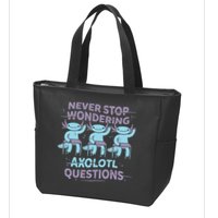 Never Stop Wondering Axolotl Questions Zip Tote Bag