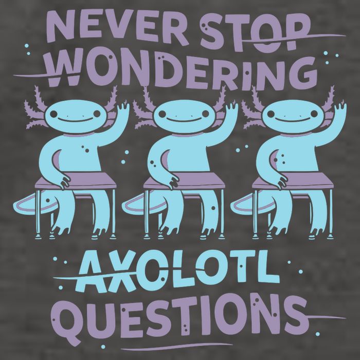 Never Stop Wondering Axolotl Questions Vector Backpack