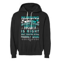 Nursing School Where Every Answer Is Right But You're Still Probably Wrong Garment-Dyed Fleece Hoodie