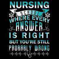 Nursing School Where Every Answer Is Right But You're Still Probably Wrong Backpack