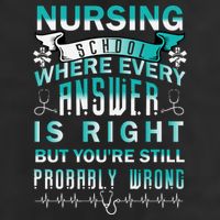 Nursing School Where Every Answer Is Right But You're Still Probably Wrong Tumbler