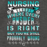 Nursing School Where Every Answer Is Right But You're Still Probably Wrong Vector Backpack