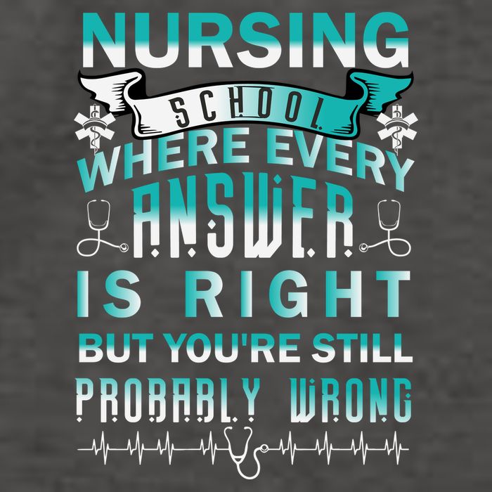 Nursing School Where Every Answer Is Right But You're Still Probably Wrong Vector Backpack