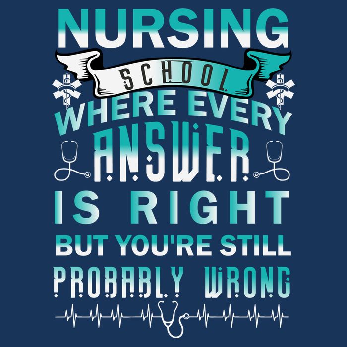 Nursing School Where Every Answer Is Right But You're Still Probably Wrong Sustainable Bucket Hat