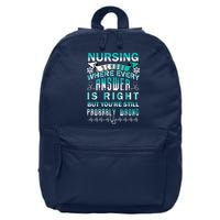 Nursing School Where Every Answer Is Right But You're Still Probably Wrong 16 in Basic Backpack