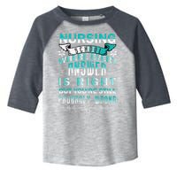 Nursing School Where Every Answer Is Right But You're Still Probably Wrong Toddler Fine Jersey T-Shirt