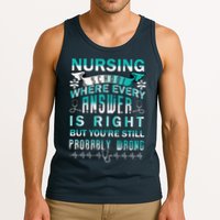 Nursing School Where Every Answer Is Right But You're Still Probably Wrong Tank Top