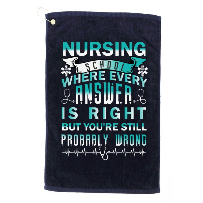 Nursing School Where Every Answer Is Right But You're Still Probably Wrong Golf Towel