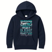 Nursing School Where Every Answer Is Right But You're Still Probably Wrong Kids Hoodie