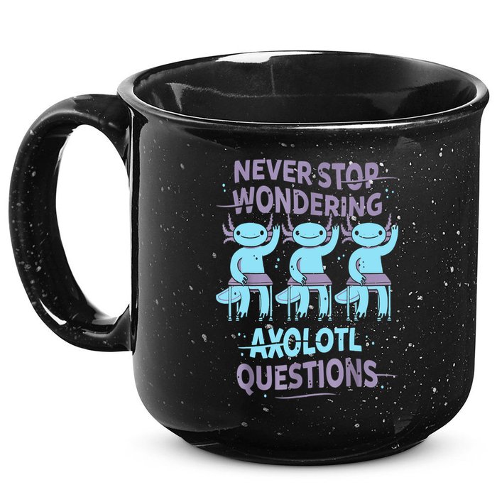 Never Stop Wondering AXOLOTL QUESTIONS For Axolotl Lovers 15oz Campfire Ceramic Mug