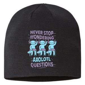 Never Stop Wondering AXOLOTL QUESTIONS For Axolotl Lovers Sustainable Beanie