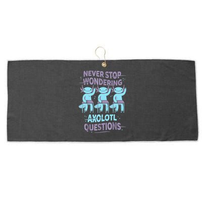 Never Stop Wondering AXOLOTL QUESTIONS For Axolotl Lovers Large Microfiber Waffle Golf Towel