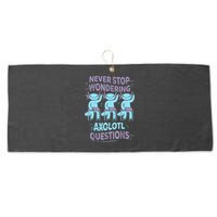 Never Stop Wondering AXOLOTL QUESTIONS For Axolotl Lovers Large Microfiber Waffle Golf Towel