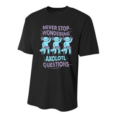 Never Stop Wondering AXOLOTL QUESTIONS For Axolotl Lovers Youth Performance Sprint T-Shirt