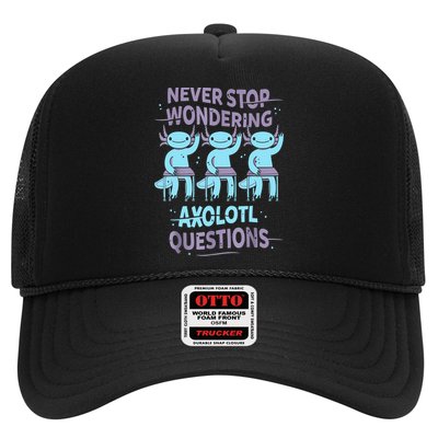 Never Stop Wondering AXOLOTL QUESTIONS For Axolotl Lovers Trucker Hat