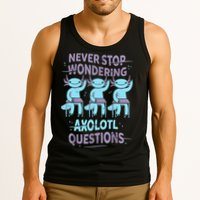 Never Stop Wondering AXOLOTL QUESTIONS For Axolotl Lovers Tank Top