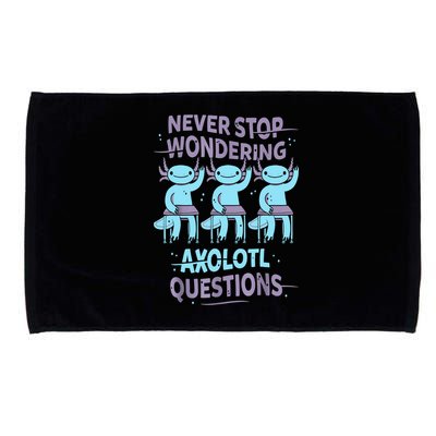 Never Stop Wondering AXOLOTL QUESTIONS For Axolotl Lovers Microfiber Hand Towel