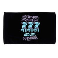 Never Stop Wondering AXOLOTL QUESTIONS For Axolotl Lovers Microfiber Hand Towel