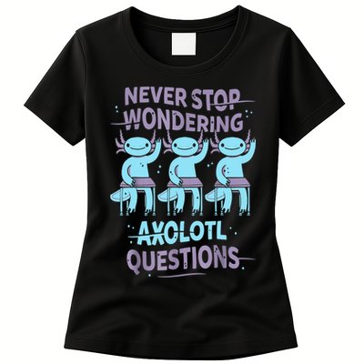 Never Stop Wondering AXOLOTL QUESTIONS For Axolotl Lovers Womens T-Shirt