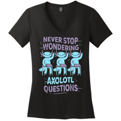 Never Stop Wondering AXOLOTL QUESTIONS For Axolotl Lovers Women's V-Neck T-Shirt