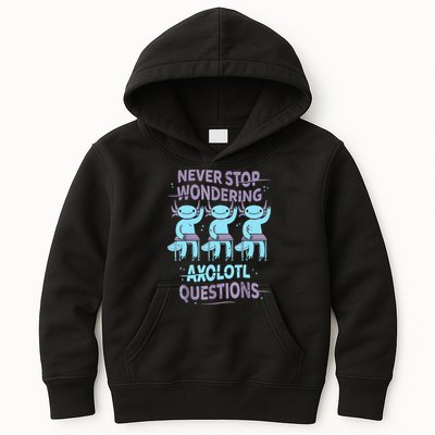 Never Stop Wondering AXOLOTL QUESTIONS For Axolotl Lovers Kids Hoodie