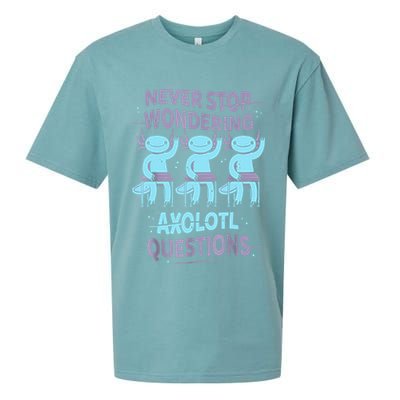 Never Stop Wondering AXOLOTL QUESTIONS For Axolotl Lovers Sueded Cloud Jersey T-Shirt