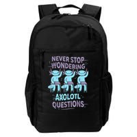 Never Stop Wondering AXOLOTL QUESTIONS For Axolotl Lovers Backpack