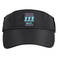 Never Stop Wondering AXOLOTL QUESTIONS For Axolotl Lovers Adult Drive Performance Visor