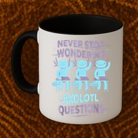 Never Stop Wondering AXOLOTL QUESTIONS For Axolotl Lovers Mug