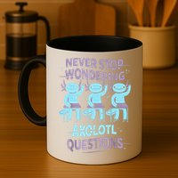 Never Stop Wondering AXOLOTL QUESTIONS For Axolotl Lovers Mug