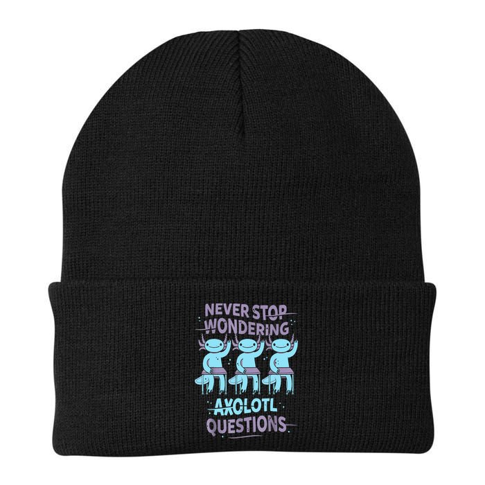 Never Stop Wondering AXOLOTL QUESTIONS For Axolotl Lovers Beanie