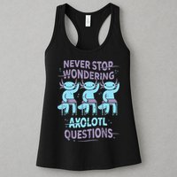 Never Stop Wondering AXOLOTL QUESTIONS For Axolotl Lovers Womens Tank Top