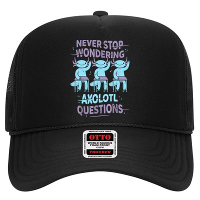 Never Stop Wondering AXOLOTL QUESTIONS For Axolotl Lovers Trucker Hat