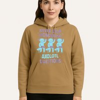 Never Stop Wondering AXOLOTL QUESTIONS For Axolotl Lovers Hoodie