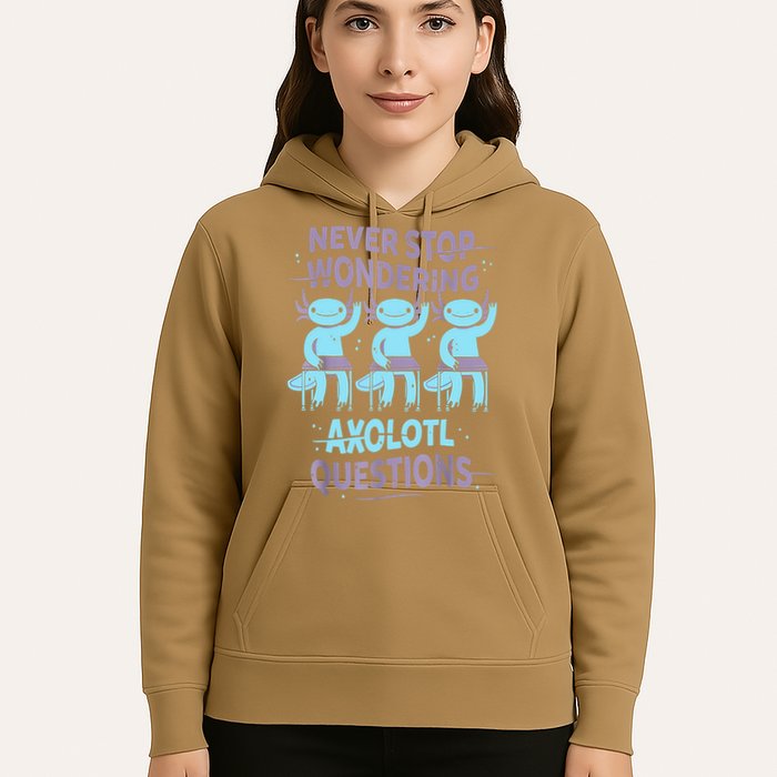 Never Stop Wondering AXOLOTL QUESTIONS For Axolotl Lovers Hoodie