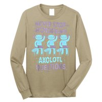 Never Stop Wondering AXOLOTL QUESTIONS For Axolotl Lovers Long Sleeve Shirt